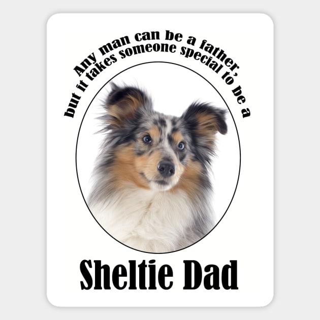 Blue Merle Sheltie Dad Magnet by You Had Me At Woof